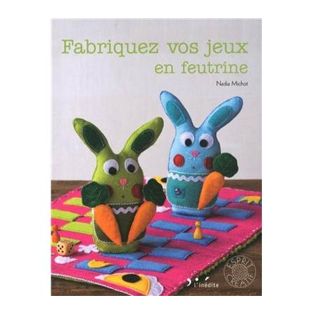 FABRIQUEZ VOS JEUX EN FEUTRINE