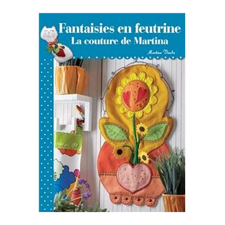 FANTAISIES EN FEUTRINE LA COUTURE DE MARTINA